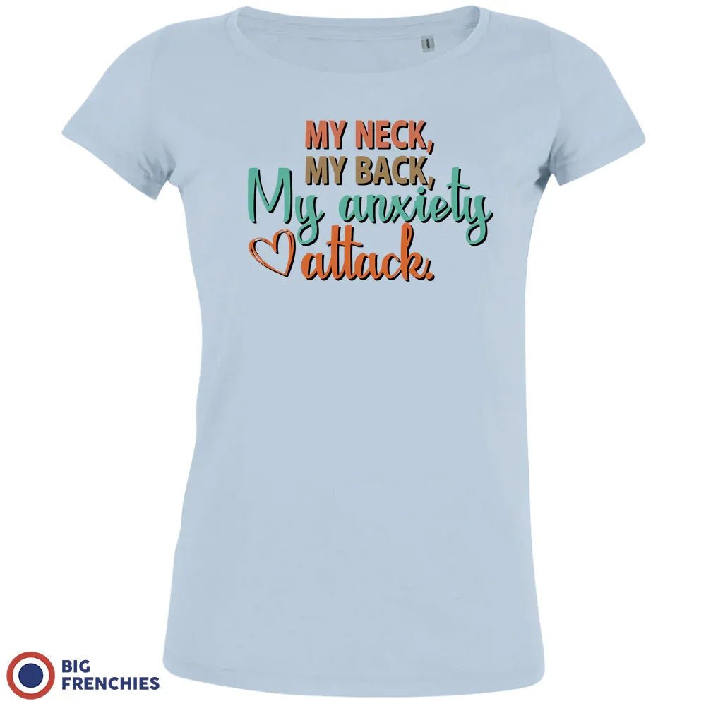 My Neck My Back My Anxiety Attack Women's Organic Cotton Tee - Create Marketplace