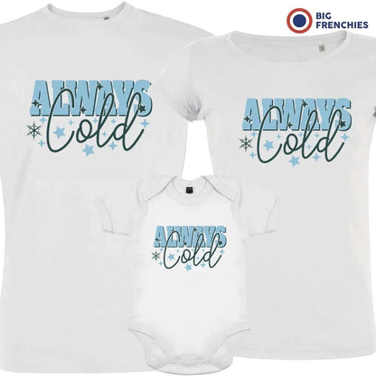 Always Cold Christmas Matching Family Organic Tees (Set of 3) - Create Marketplace