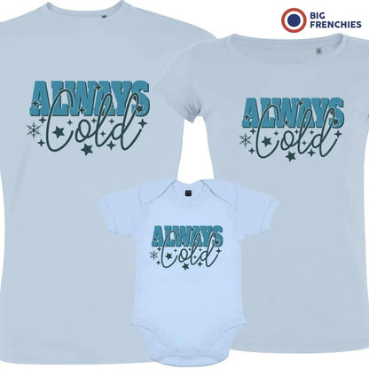 Always Cold Christmas Matching Family Organic Tees (Set of 3) - Create Marketplace