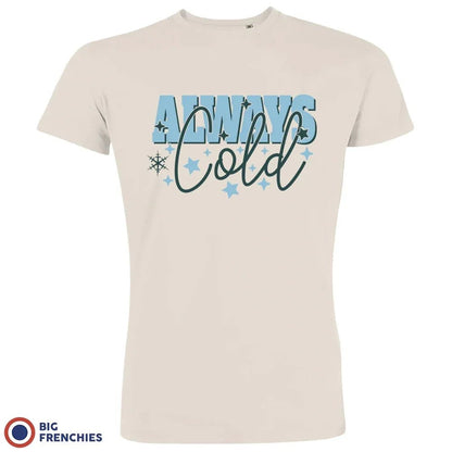 Always Cold Christmas Men's Organic Cotton Tee - Create Marketplace