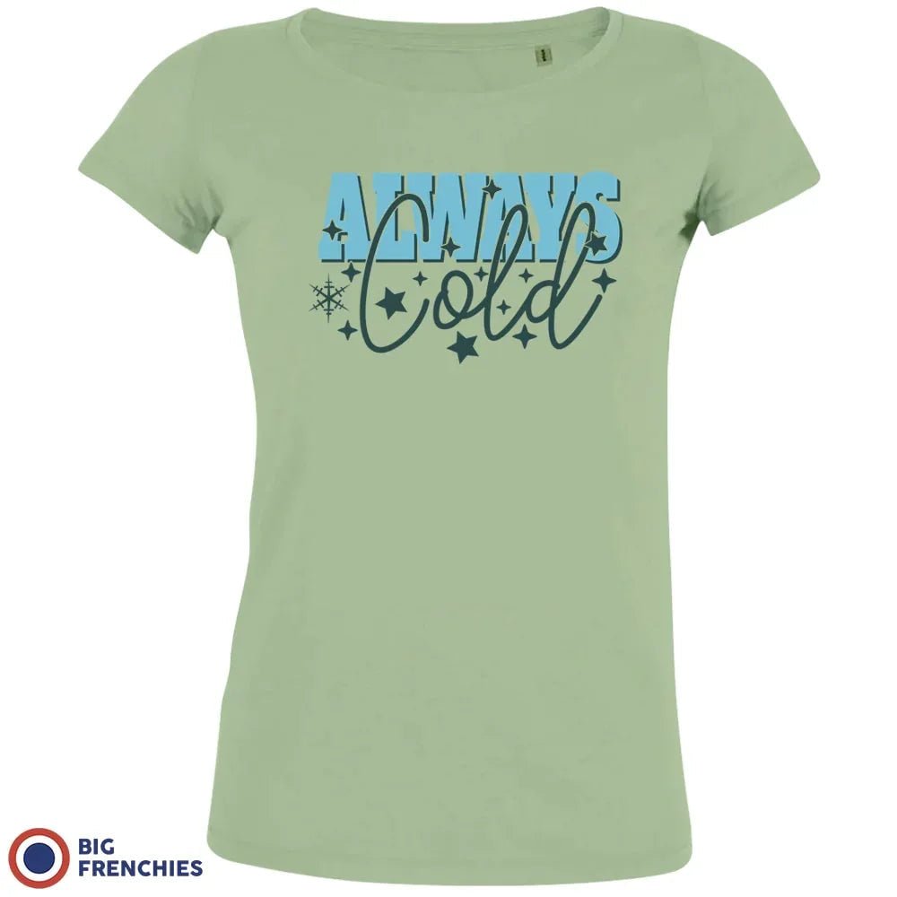 Always Cold Christmas Women's Organic Cotton Tee - Create Marketplace