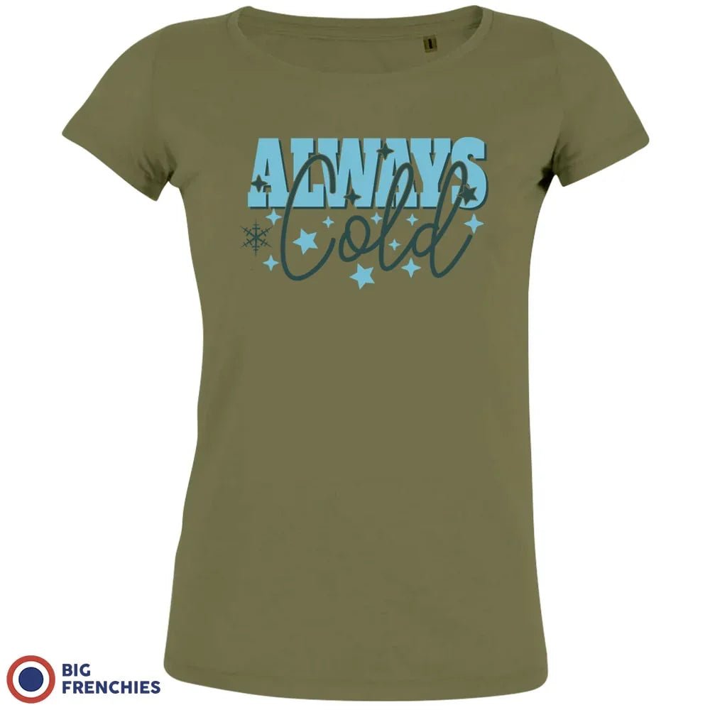 Always Cold Christmas Women's Organic Cotton Tee - Create Marketplace