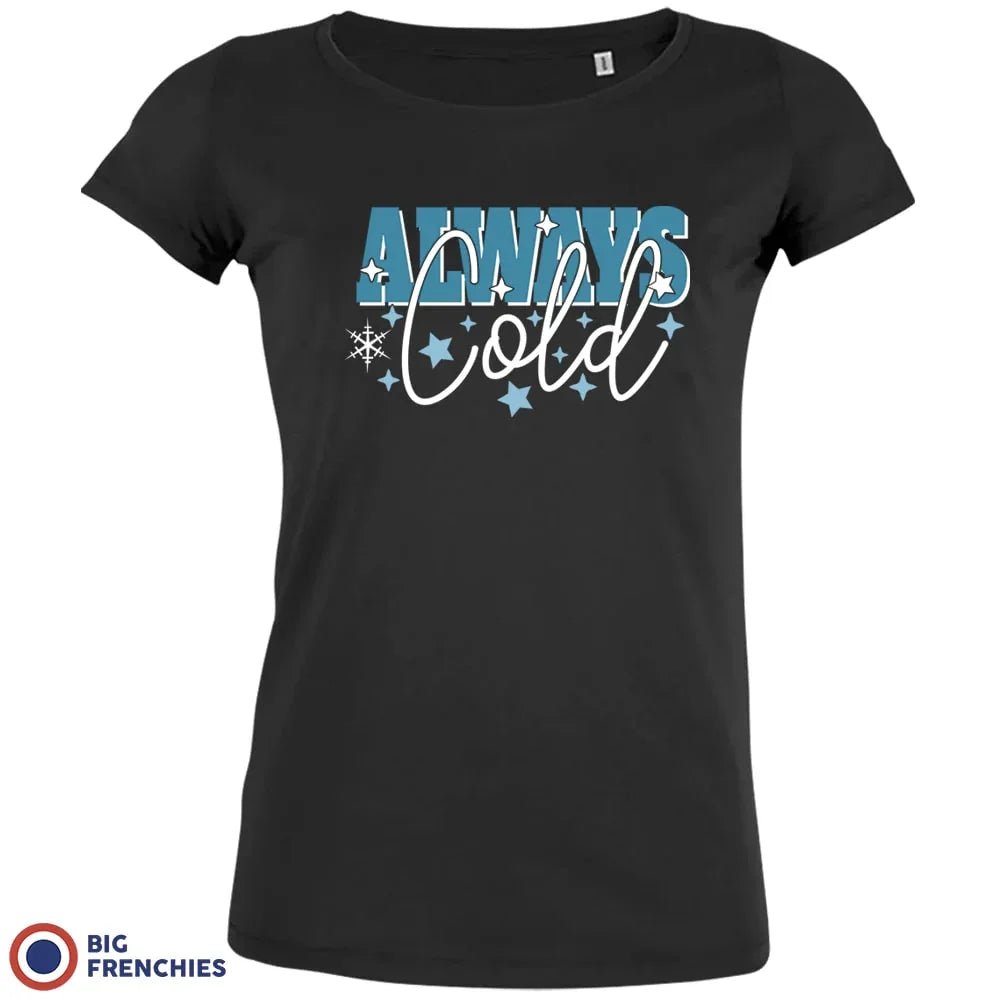 Always Cold Christmas Women's Organic Cotton Tee - Create Marketplace