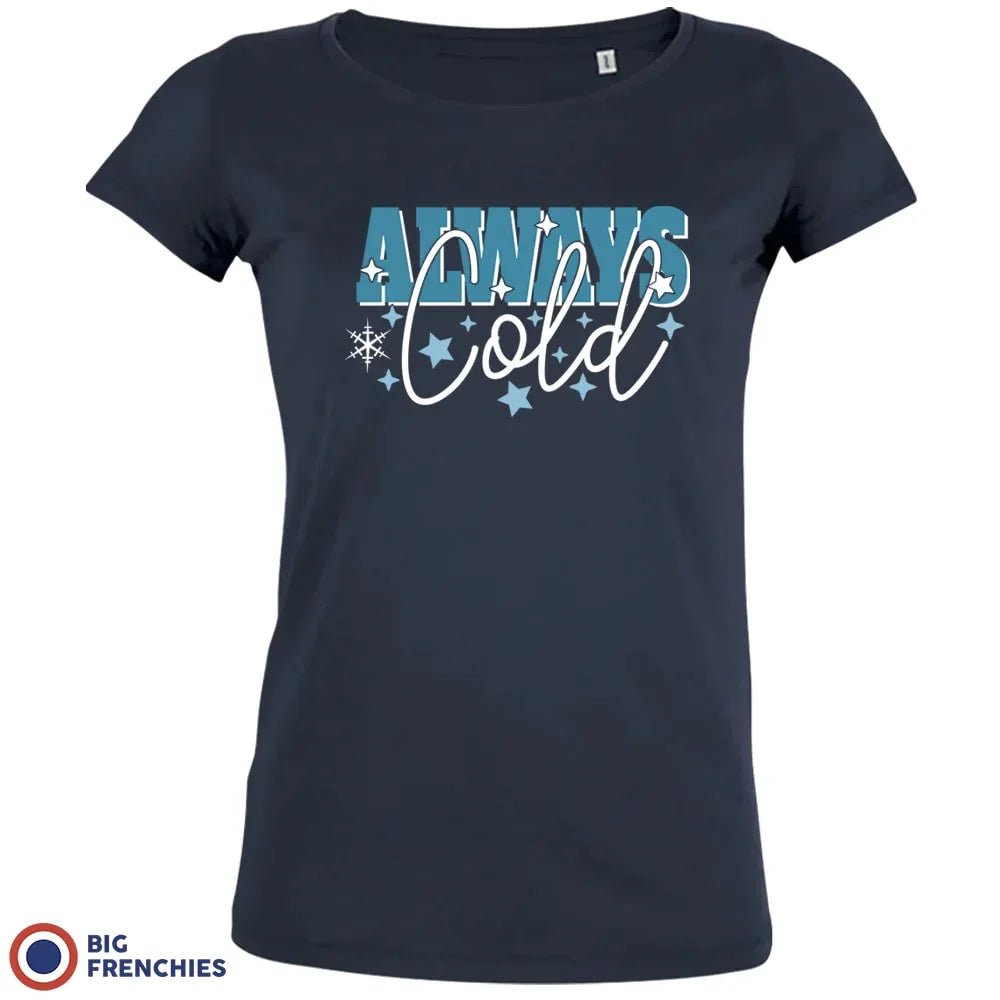 Always Cold Christmas Women's Organic Cotton Tee - Create Marketplace