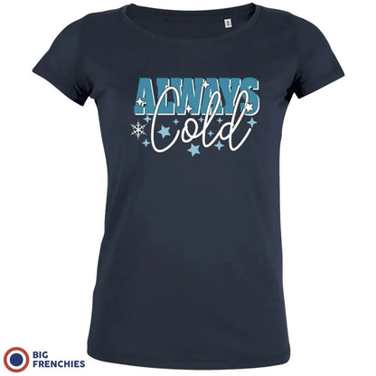 Always Cold Christmas Women's Organic Cotton Tee - Create Marketplace