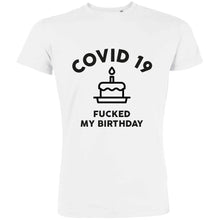 Covid 19 Fucked My Birthday Men's Organic Tee - Create Marketplace