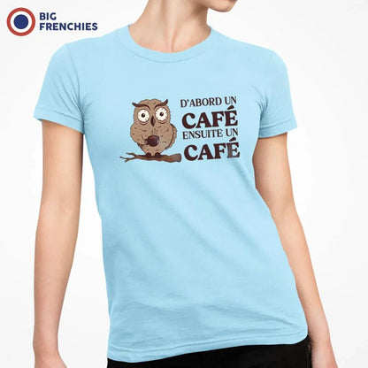 D'abord Un Café Ensuite Un Café Women's Organic Cotton Tee - Create Marketplace