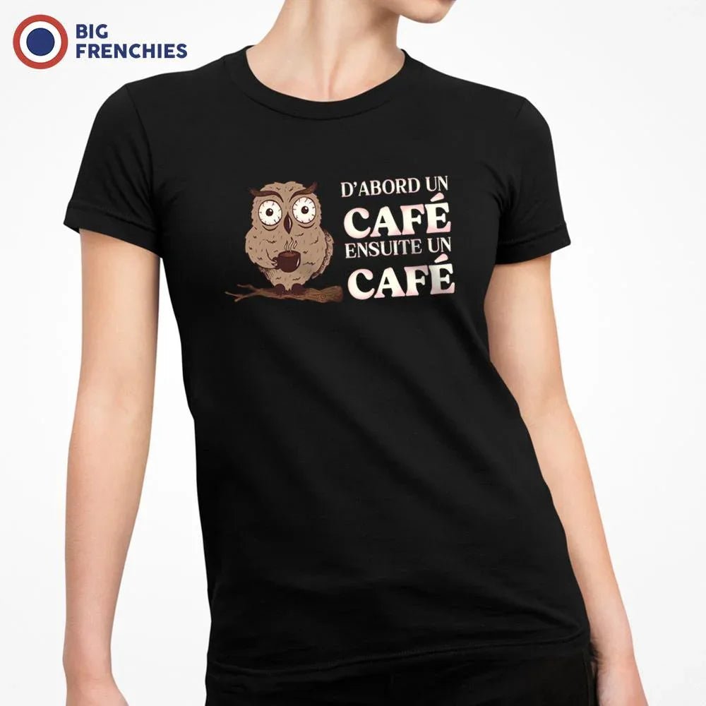 D'abord Un Café Ensuite Un Café Women's Organic Cotton Tee - Create Marketplace