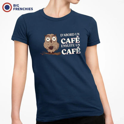 D'abord Un Café Ensuite Un Café Women's Organic Cotton Tee - Create Marketplace