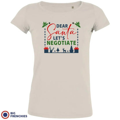 Dear Santa Let's Negotiate Christmas Women's Organic Tee - Create Marketplace