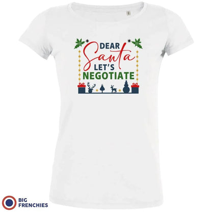 Dear Santa Let's Negotiate Christmas Women's Organic Tee - Create Marketplace