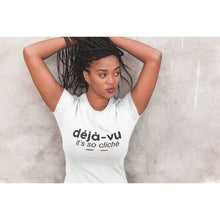 Déjà Vu, It's So Cliché Women's Organic Tee - Create Marketplace