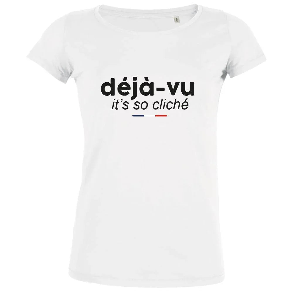 Déjà Vu, It's So Cliché Women's Organic Tee - Create Marketplace