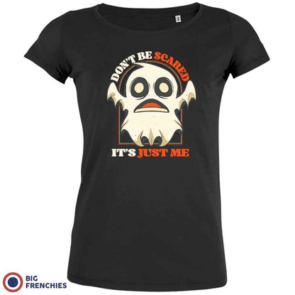 Don't Be Scared It's Just Me Women's Organic Cotton Tee - Create Marketplace