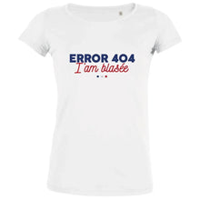 Error 404, I Am Blasée Women's Organic Tee - Create Marketplace