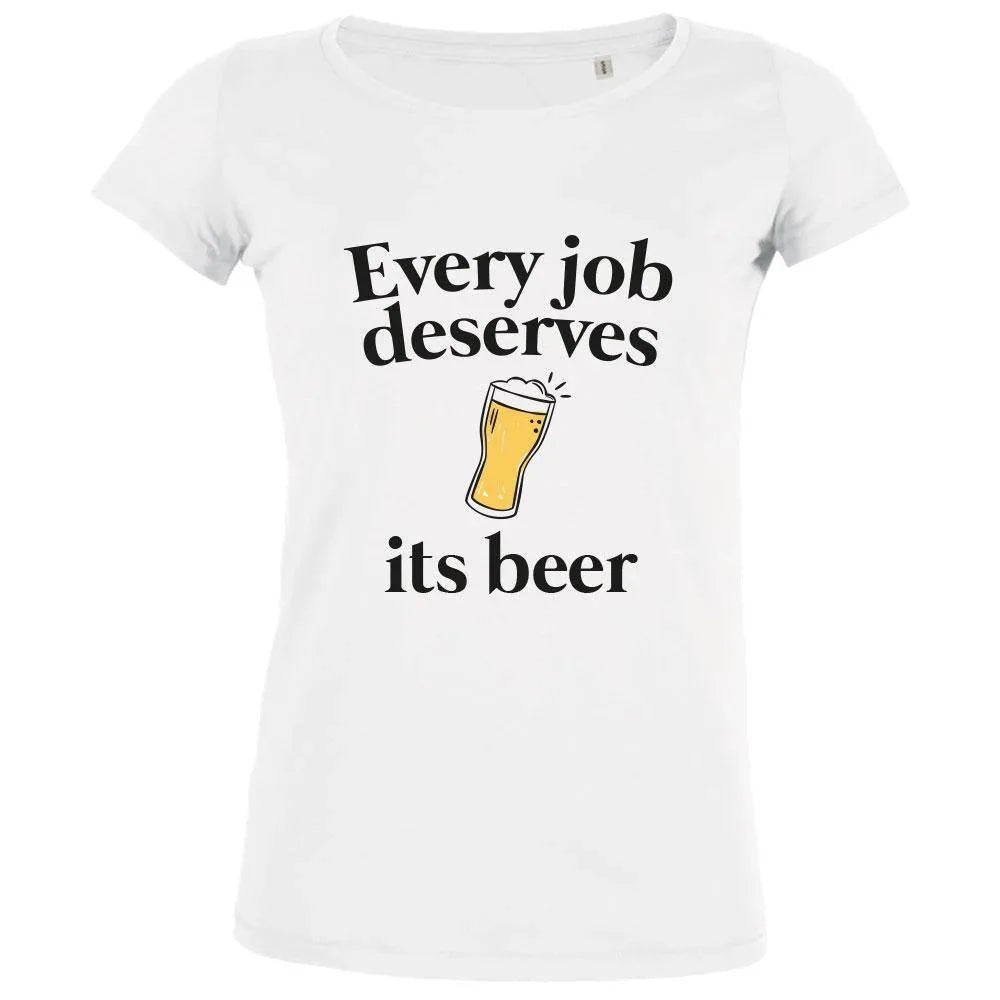 Every Job Deserves Its Beer Women's Organic Tee - Create Marketplace