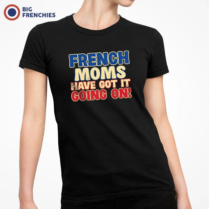 French Moms Have Got It Going On! Women's Organic Cotton Tee - Create Marketplace
