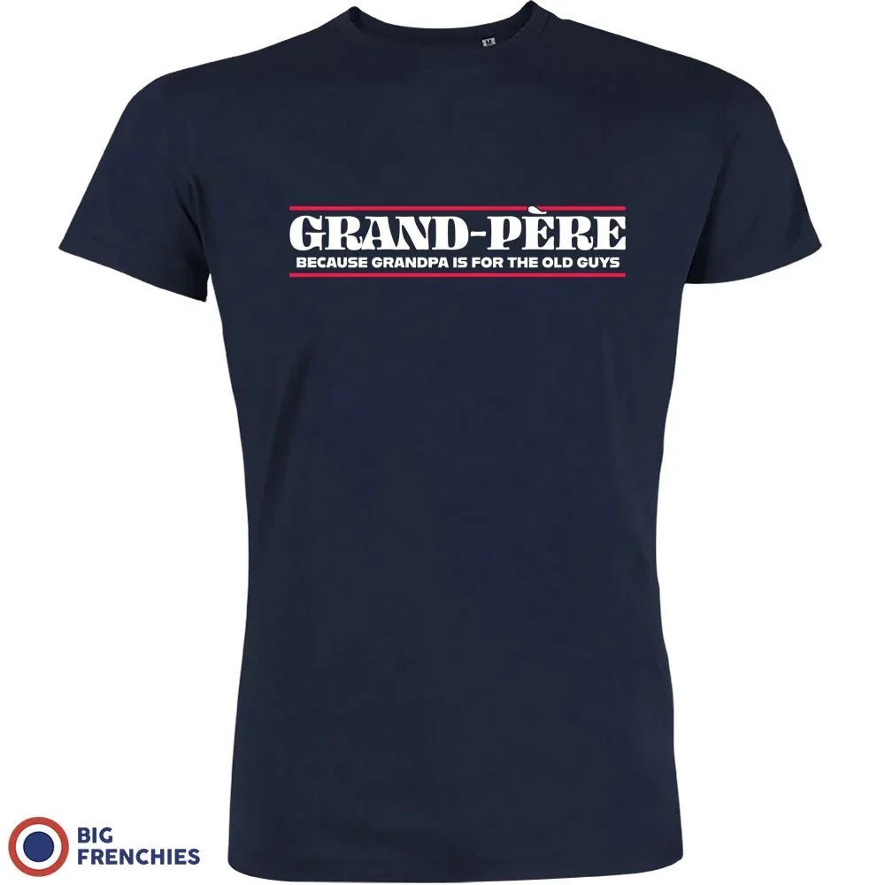 Grand-Père Because Grandpa Is For the Old Guys Men's Organic Tee - Create Marketplace