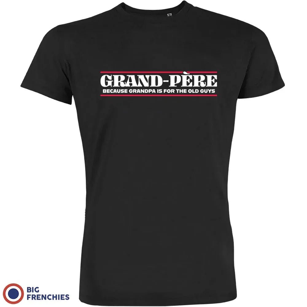 Grand-Père Because Grandpa Is For the Old Guys Men's Organic Tee - Create Marketplace