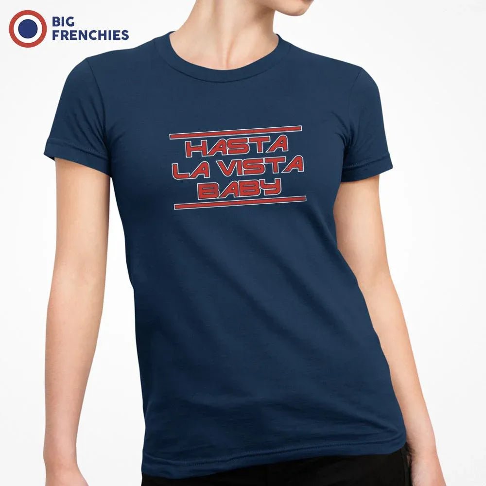 Hasta La Vista Baby Women's Organic Cotton Tee - Create Marketplace