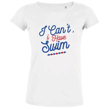 I Can't I Have Swim Women's Organic Tee - Create Marketplace