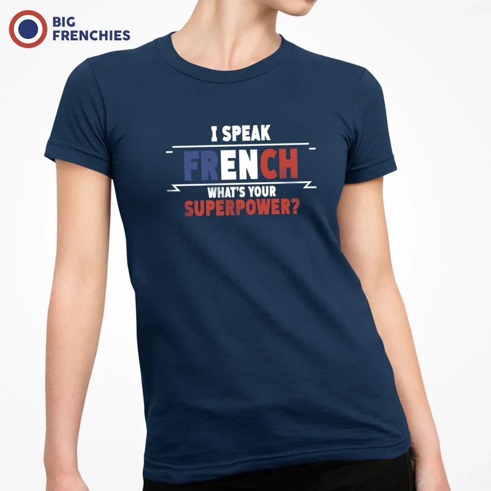 I Speak French What's Your Superpower? Women's Organic Cotton Tee - Create Marketplace