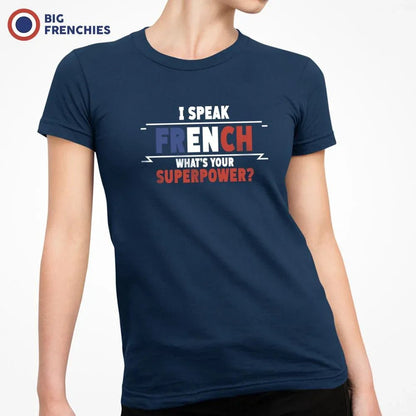 I Speak French What's Your Superpower? Women's Organic Cotton Tee - Create Marketplace