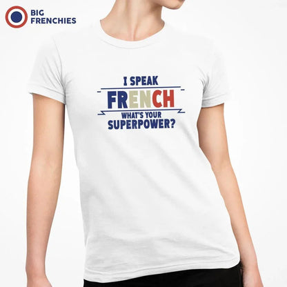 I Speak French What's Your Superpower? Women's Organic Cotton Tee - Create Marketplace