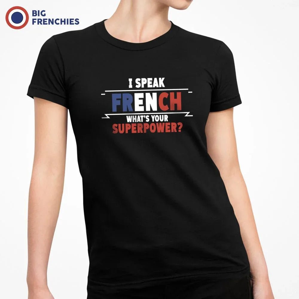 I Speak French What's Your Superpower? Women's Organic Cotton Tee - Create Marketplace