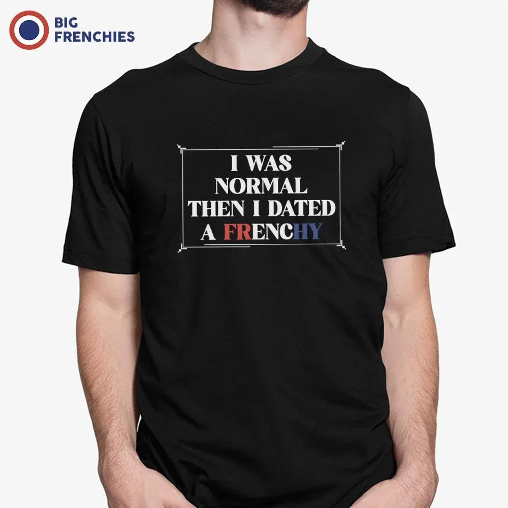 I Was Normal Then I Dated A Frenchy Men's Organic Cotton Tee - Create Marketplace