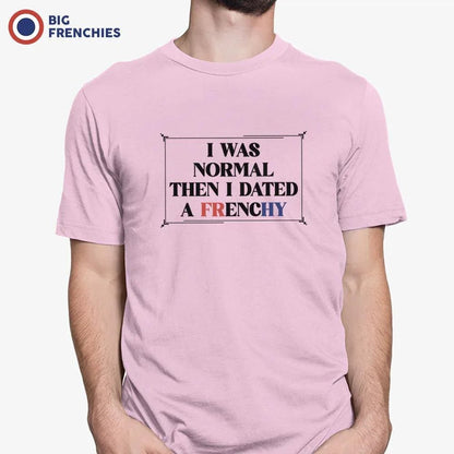 I Was Normal Then I Dated A Frenchy Men's Organic Cotton Tee - Create Marketplace