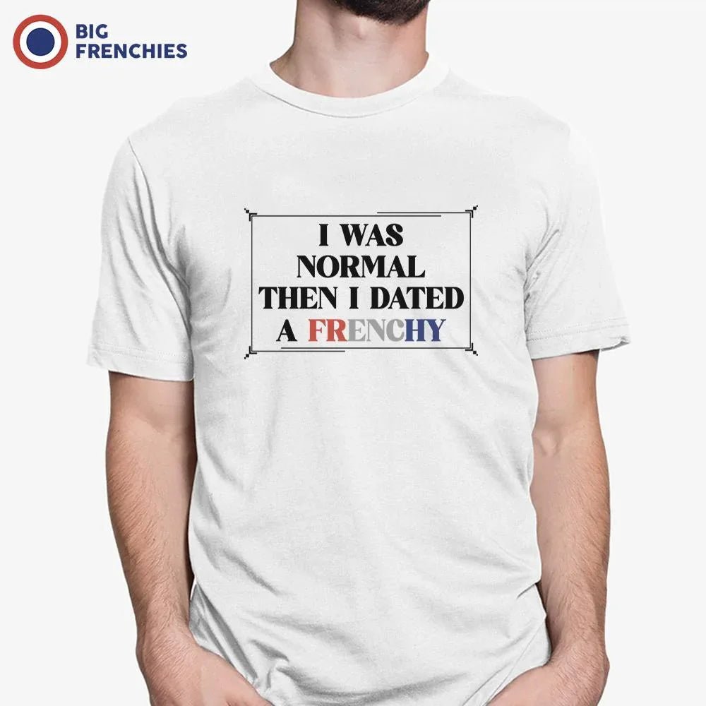 I Was Normal Then I Dated A Frenchy Men's Organic Cotton Tee - Create Marketplace