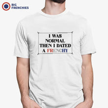 I Was Normal Then I Dated A Frenchy Men's Organic Cotton Tee - Create Marketplace