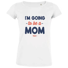 I'm Going To Be A Mom Women's Organic Tee - Create Marketplace
