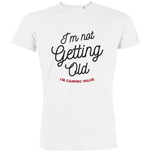 I'm Not Getting Old Men's Organic Tee - Create Marketplace