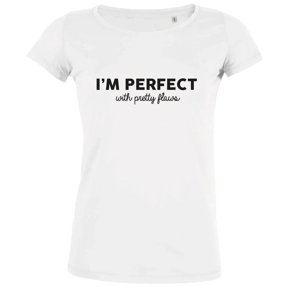 I'm Perfect With Pretty Flaws Women's Organic Tee - Create Marketplace