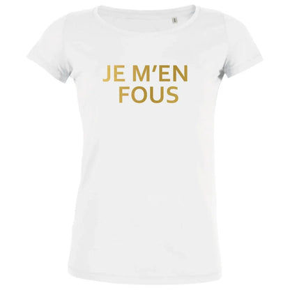 Je m'en Fous Women's Organic Tee - Create Marketplace