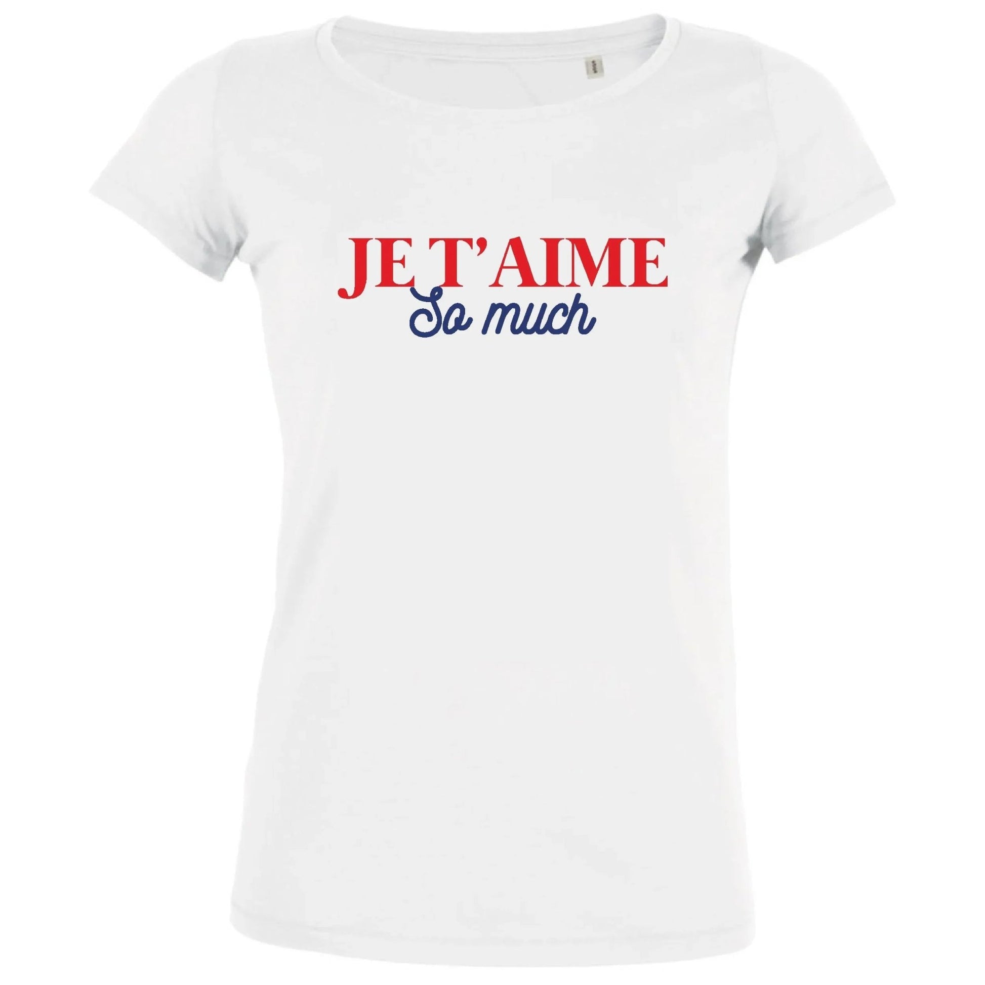 Je t'aime So Much Women's Organic Tee - Create Marketplace