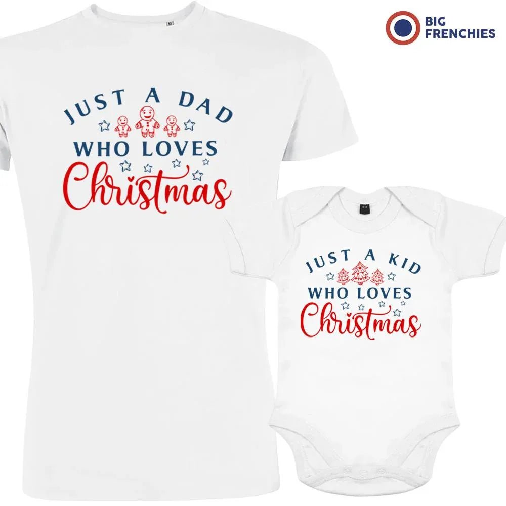 Just a Dad Kid Who Loves Christmas Dad and Child Organic Cotton family Set (Set of 2) - Create Marketplace