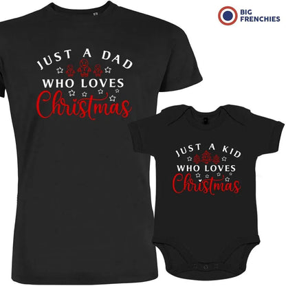 Just a Dad Kid Who Loves Christmas Dad and Child Organic Cotton family Set (Set of 2) - Create Marketplace