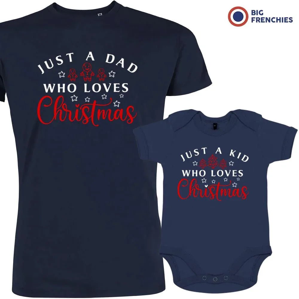 Just a Dad Kid Who Loves Christmas Dad and Child Organic Cotton family Set (Set of 2) - Create Marketplace
