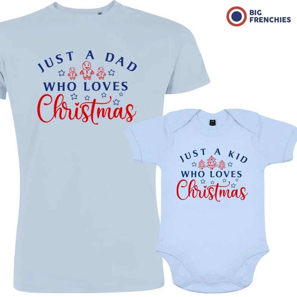 Just a Dad Kid Who Loves Christmas Dad and Child Organic Cotton family Set (Set of 2) - Create Marketplace