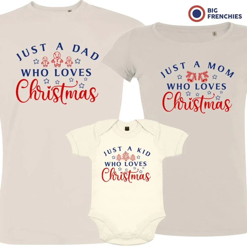 Just a Dad Mom Kid Who Loves Christmas Matching Family Organic Tees (Set of 3) - Create Marketplace