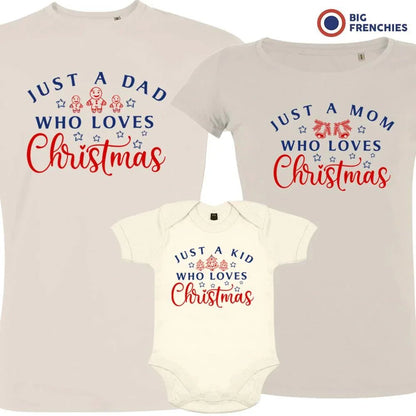 Just a Dad Mom Kid Who Loves Christmas Matching Family Organic Tees (Set of 3) - Create Marketplace