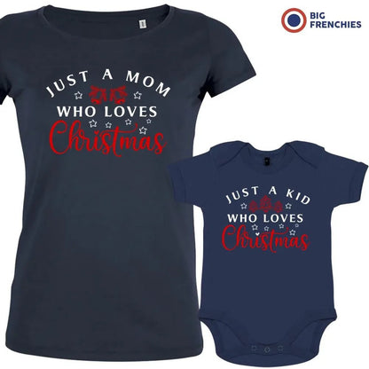 Just a Mom Kid Who Loves Christmas Mom and Child Organic Cotton family Set (Set of 2) - Create Marketplace