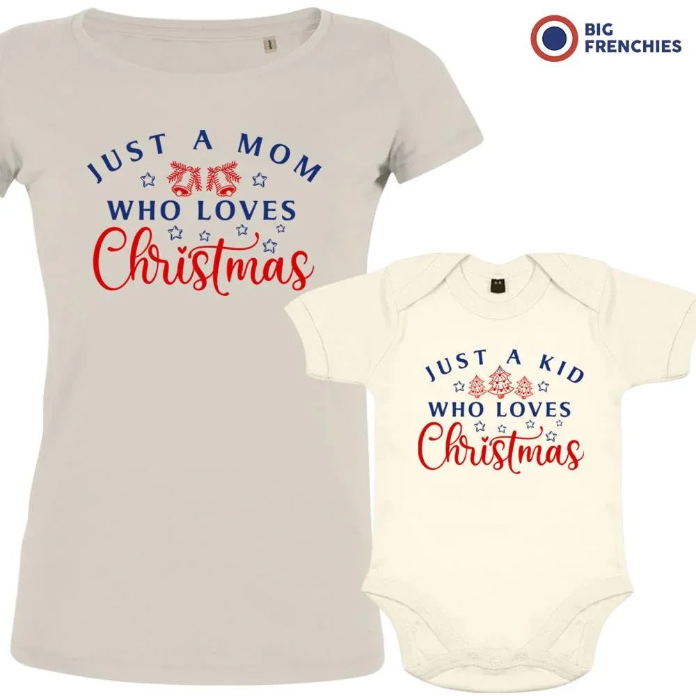 Just a Mom Kid Who Loves Christmas Mom and Child Organic Cotton family Set (Set of 2) - Create Marketplace