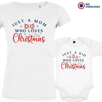 Just a Mom Kid Who Loves Christmas Mom and Child Organic Cotton family Set (Set of 2) - Create Marketplace
