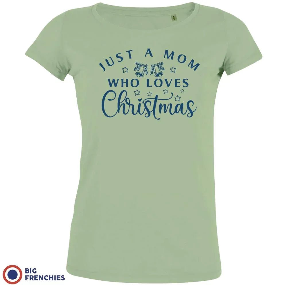 Just a Mom Who Loves Christmas Women's Organic Tee - Create Marketplace