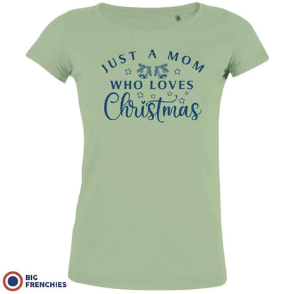 Just a Mom Who Loves Christmas Women's Organic Tee - Create Marketplace