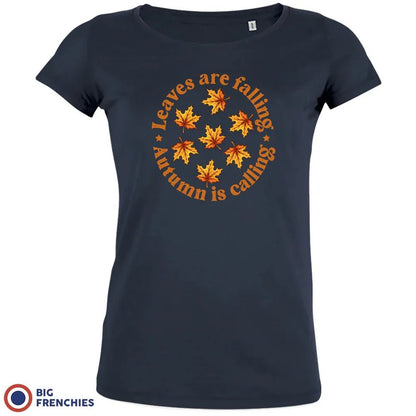 Leaves Are Falling Autumn Is Calling Women's Organic Cotton Tee - Create Marketplace